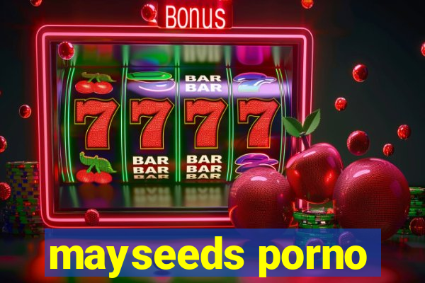 mayseeds porno